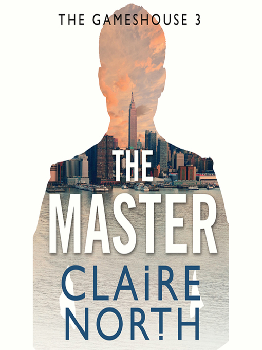 Title details for The Master by Claire North - Available